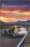 Cover: Kidnapped in Texas - Love Inspired Suspense