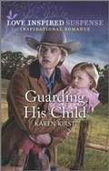 Cover: Guarding His Child - Love Inspired Suspense