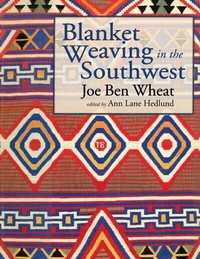 Abbildung von: Blanket Weaving in the Southwest - University of Arizona Press