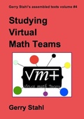 Cover: Studying Virtual Math Teams (Gerry Stahl's eLibrary, #4) - Gerry Stahl