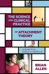 Enlarge image Cover: The Science and Clinical Practice of Attachment Theory - American Psychological Association