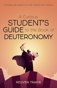 Enlarge image Cover: A Curious Student's Guide to the Book of Deuteronomy - Wipf & Stock Publishers
