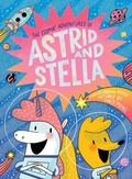 Cover: The Cosmic Adventures of Astrid and Stella (A Hello!Lucky Book) - Amulet Books