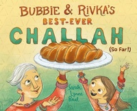 Enlarge image Cover: Bubbie & Rivka's Best-Ever Challah (So Far!) - Abrams Books for Young Readers