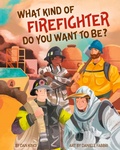 Cover: What Kind of Firefighter Do You Want to Be? - Dan King