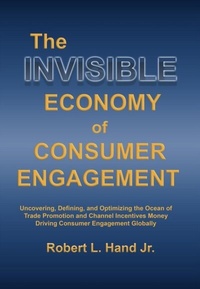 Abbildung von: THE INVISIBLE ECONOMY OF CONSUMER ENGAGEMENT - Hand Promotion Management, LLC.