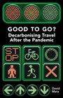 Cover: Good To Go? Decarbonising Travel After the Pandemic - London Publishing Partnership