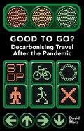 Cover: Good To Go? Decarbonising Travel After the Pandemic - London Publishing Partnership