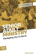 Cover: Senior Adult Ministry Volunteer Handbook - Outreach, Inc.