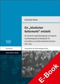 Cover: Ein "b&uuml;ndischer Kulturmarkt" entsteht - Franz Steiner Verlag