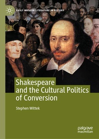 Enlarge image Cover: Shakespeare and the Cultural Politics of Conversion - Palgrave Macmillan