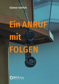 Enlarge image Cover: Ein Anruf mit Folgen - EDITION digital