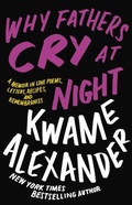 Cover: Why Fathers Cry at Night - Little, Brown & Company