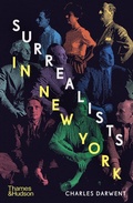 Cover: Surrealists in New York - Thames & Hudson Ltd