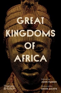 Abbildung von: Great Kingdoms of Africa - Thames & Hudson Ltd