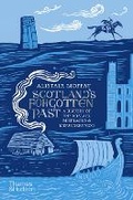 Cover: Scotland's Forgotten Past - Thames & Hudson Ltd