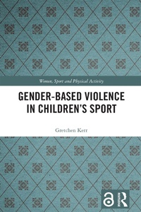 Enlarge image Cover: Gender-Based Violence in Children's Sport - Routledge