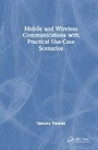 Cover: Mobile and Wireless Communications with Practical Use-Case Scenarios - CRC Press
