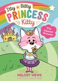 Cover: Itty Bitty Princess Kitty: The Newest Princess: Volume 1 - Simon & Schuster Ltd