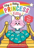Cover: Itty Bitty Princess Kitty: The Royal Ball: Volume 2 - Simon & Schuster Ltd