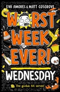 Cover: Worst Week Ever! Wednesday: Volume 3 - Simon & Schuster Ltd