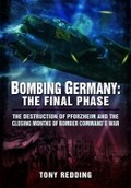 Cover: Bombing Germany: The Final Phase - Pen & Sword Aviation