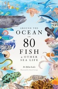 Cover: Around the Ocean in 80 Fish and other Sea Life - Laurence King Publishing