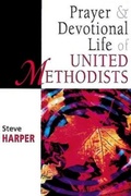 Cover: Prayer and Devotional Life of United Methodists - Abingdon Press