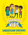 Cover: Confident Kids!: Understand Emotions - Franklin Watts Ltd