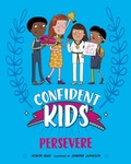 Cover: Confident Kids!: Persevere - Franklin Watts Ltd