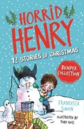 Cover: Horrid Henry: 12 Stories of Christmas - Orion Children's Books