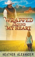 Cover: Wrapped Around My Heart - Wild Rose Press