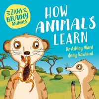 Enlarge image Cover: Zany Brainy Animals: How Animals Learn - Wayland