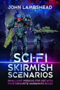 Cover: Sci-fi Skirmish Scenarios - Pen & Sword Military
