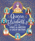 Cover: Queen Elizabeth II and the Kings and Queens of Great Britain - Walker Books Ltd