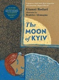 Cover: The Moon of Kyiv - Walker Books Ltd