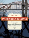 Cover: Incredible Crossings - Harbour Publishing