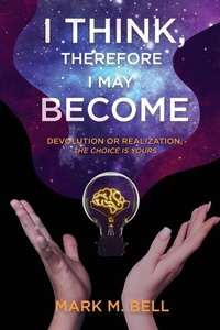 Abbildung von: I Think, Therefore I May Become - Koehler Books