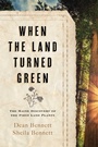 Cover: When the Land Turned Green - Down East Books,U.S.