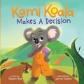 Cover: Kami Koala Makes A Decision - Sunny G Publishing