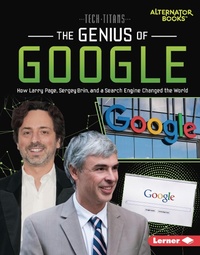 Enlarge image Cover: The Genius of Google - Lerner Publications Co ,U.S.