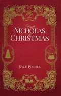 Cover: (2nd Ed) From Nicholas To Christmas (Hardcover) - North Poehls Arts LLC