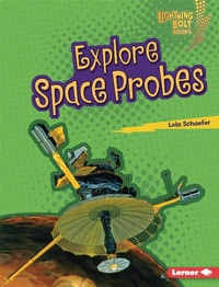 Enlarge image Cover: Explore Space Probes - Lerner Publications Co ,U.S.