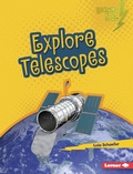 Cover: Explore Telescopes - Lerner Publications Co ,U.S.