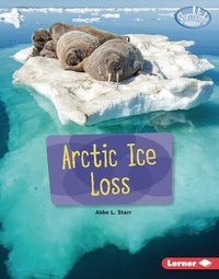 Enlarge image Cover: Arctic Ice Loss - Lerner Publications Co ,U.S.