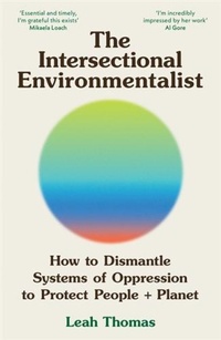 Enlarge image Cover: The Intersectional Environmentalist - Souvenir Press Ltd