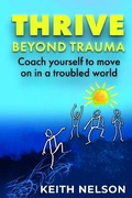 Cover: Thrive Beyond Trauma - Grosvenor House Publishing Ltd