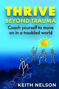 Enlarge image Cover: Thrive Beyond Trauma - Grosvenor House Publishing Ltd