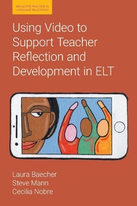 Enlarge image Cover: Using Video to Support Teacher Reflection and Development in ELT - Equinox Publishing Ltd
