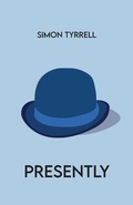 Cover: Presently - Kingston University Press Ltd